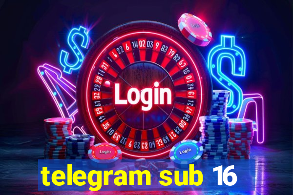 telegram sub 16